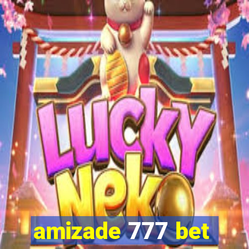 amizade 777 bet